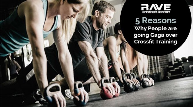5 Reasons Why People are going Gaga over Crossfit Training